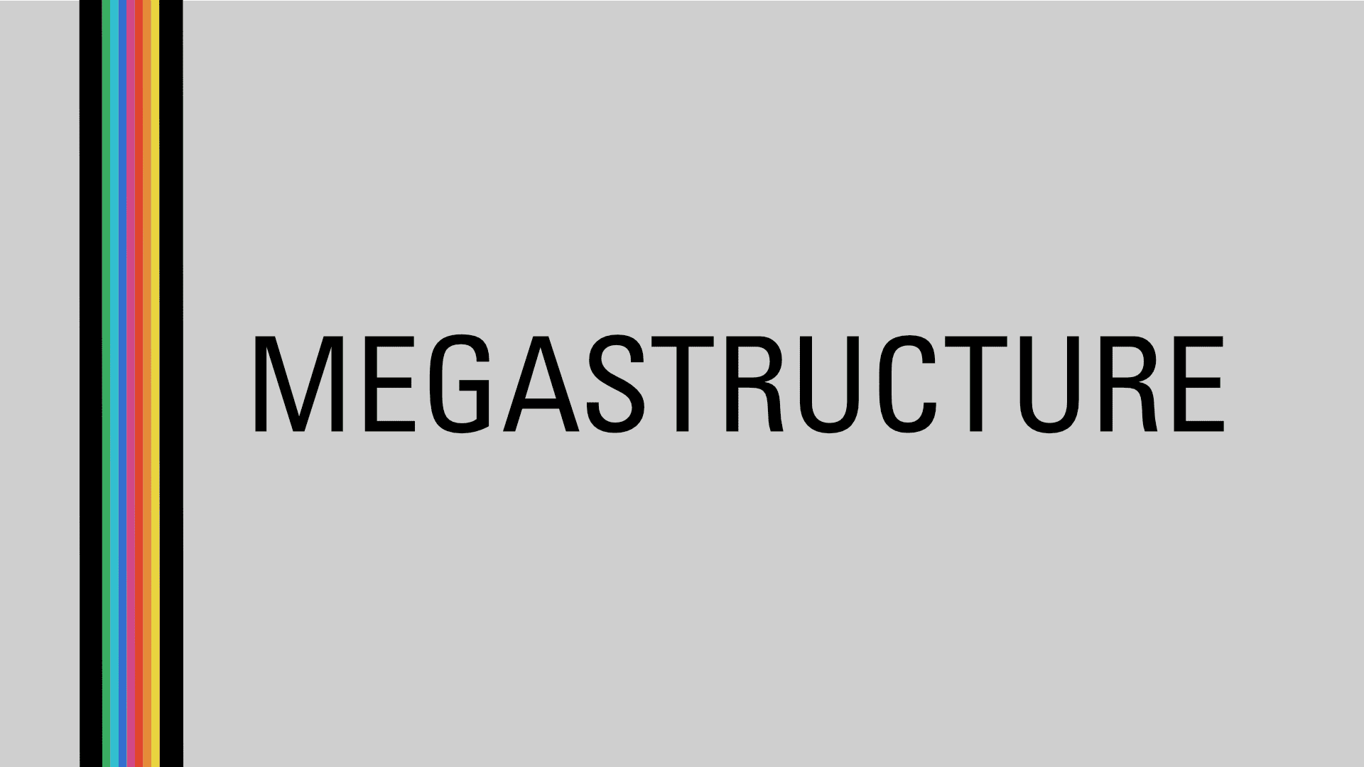 MEGASTRUCTURE – Origins MEGASTRUCTURE